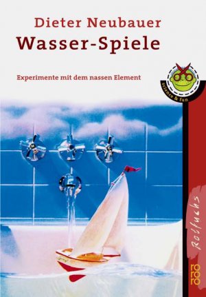 ISBN 9783499211980: Wasser-Spiele. Experimente mit dem nassen Element