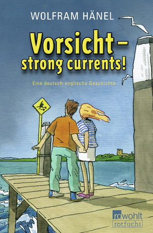 ISBN 9783499213663: Vorsicht - strong currents! - Eine deutsch-englische Geschichte