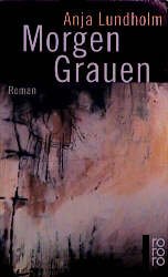 gebrauchtes Buch – Anja Lundholm – Morgen-Grauen