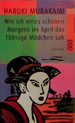 ISBN 9783499222504: Wie ich eines schönen Morgens im April das 100%ige Mädchen sah