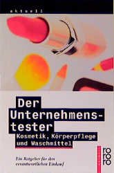 ISBN 9783499222580: Der Unternehmenstester. Kosmetik, Körperpflege und Waschmittel