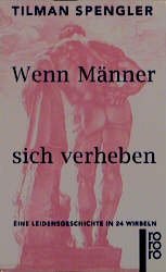 gebrauchtes Buch – Tilman Sprengler – Wenn Männer sich verheben. Eine Leidensgeschichte in 24 Wirbeln.