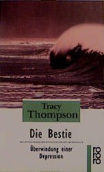 ISBN 9783499223969: Die Bestie : Überwindung einer Depression. Dt. von Stefanie von Kalckreuth