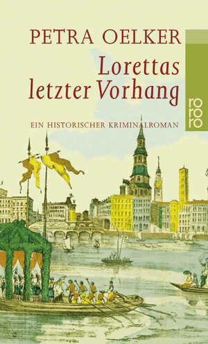 gebrauchtes Buch – Petra Oelker – Lorettas letzter Vorhang - Ein historischer Hamburg-Krimi