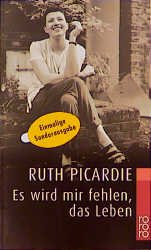 gebrauchtes Buch – Ruth Picardie, Matt Seaton – Es wird mir fehlen, das Leben