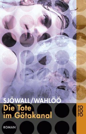 ISBN 9783499229510: Die Tote im Götakanal: Ein Kommissar-Beck-Roman (Martin Beck ermittelt, Band 1)