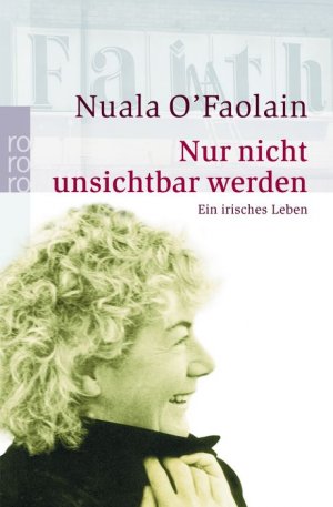 ISBN 9783499229930: Nur nicht unsichtbar werden - Ein irisches Leben