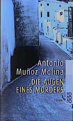 gebrauchtes Buch – Antonio Muñoz Molina – Die Augen eines Mörders  (Originaltitel - Plenilunio)