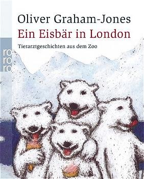 ISBN 9783499232688: Ein Eisbär in London – Tierarztgeschichten aus dem Zoo