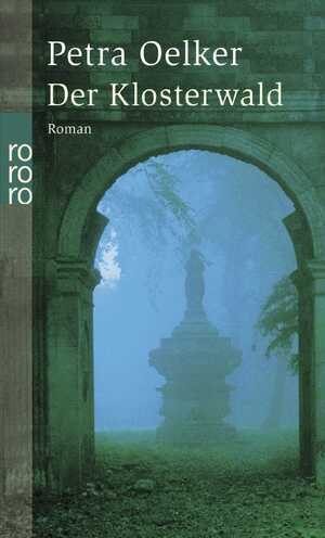 gebrauchtes Buch – Petra Oelker – Der Klosterwald