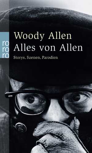 ISBN 9783499234378: Alles von Allen - (Storys - Szenen - Parodien)