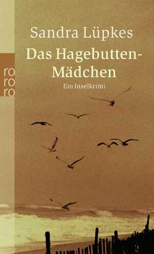 gebrauchtes Buch – Das Hagebutten-Mädchen: Ein Juist-Krimi Lüpkes – Das Hagebutten-Mädchen: Ein Juist-Krimi (Wencke Tydmers ermittelt, Band 3) [Paperback] Lüpkes, Sandra