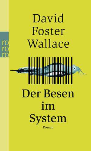 neues Buch – Wallace, David Foster – Der Besen im System / David Foster Wallace / Taschenbuch / 624 S. / Deutsch / 2006 / ROWOHLT Taschenbuch / EAN 9783499237591