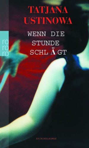 gebrauchtes Buch – Tatjana Ustinowa – Wenn die Stunde schlägt  (Originaltitel - Bolschoje zio i melkije pakosti)