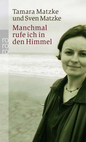 ISBN 9783499238017: Manchmal rufe ich in den Himmel