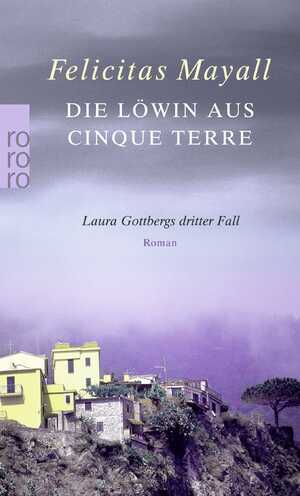 gebrauchtes Buch – Felicitas Mayall – Die Löwin aus Cinque Terre - Laura Gottbergs dritter Fall