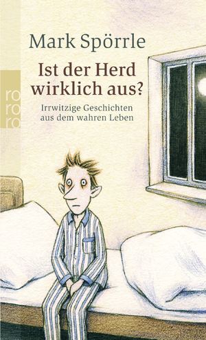 gebrauchtes Buch – Mark Spörrle – Ist der Herd wirklich aus?: Irrwitzige Geschichten aus dem wahren Leben: 24048