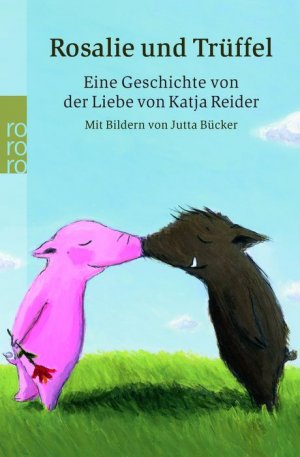 ISBN 9783499242380: Rosalie und Trüffel - Eine Geschichte von Katja Reider mit Bildern von Jutta Bücker