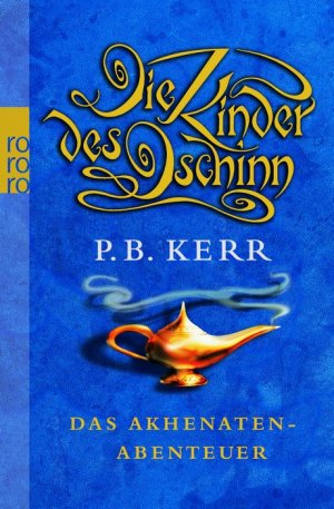 ISBN 9783499242755: Die Kinder des Dschinn. Das Akhenaten-Abenteuer