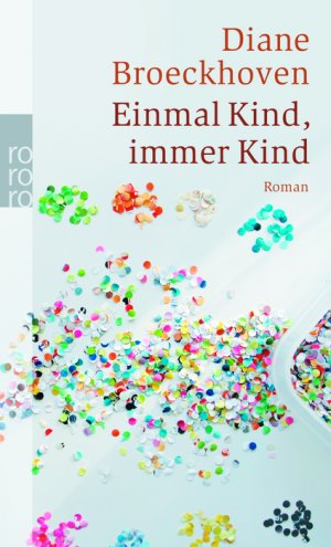 ISBN 9783499243578: Einmal Kind, immer Kind : Roman. Dt. von Isabel Hessel / Rororo ; 24357