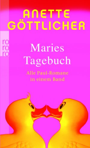 ISBN 9783499245305: Maries Tagebuch – Alle Paul-Romane in einem Band: Wer ist eigentlich Paul? / Sind sie nicht alle ein bisschen Paul? / Aus die Maus