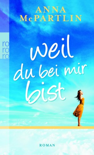 ISBN 9783499245619: Weil du bei mir bist