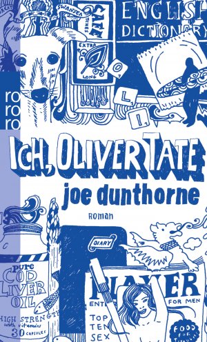 gebrauchtes Buch – Dunthorne, Joe - – Ich, Oliver Tate. Roman