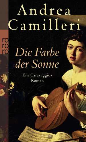 ISBN 9783499246906: Die Farbe der Sonne – Ein Caravaggio-Roman