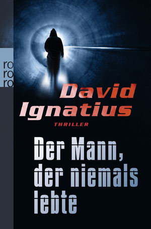 ISBN 9783499247163: Der Mann, der niemals lebte. Thriller