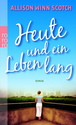 ISBN 9783499247781: Heute und ein Leben lang