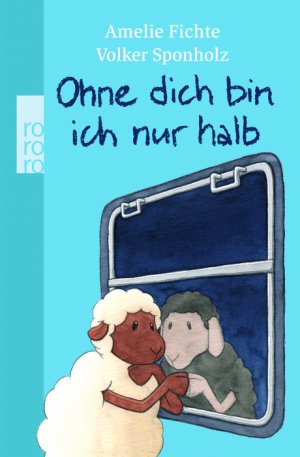 ISBN 9783499248696: Ohne dich bin ich nur halb   -  SIGNIERT von Volker Sponholz!!!!