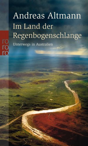 ISBN 9783499253171: Im Land der Regenbogenschlange - Unterwegs in Australien