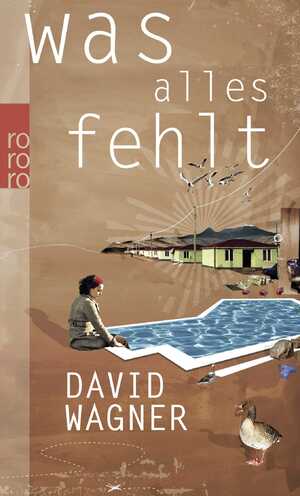 ISBN 9783499255625: Was alles fehlt / Zwölf Geschichten / David Wagner / Taschenbuch / 128 S. / Deutsch / 2011 / Rowohlt Verlag / EAN 9783499255625