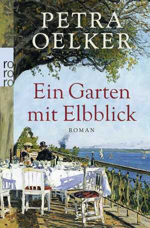 gebrauchtes Buch – Ein Garten mit Elbblick Oelker – Ein Garten mit Elbblick Oelker, Petra