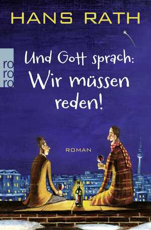 gebrauchtes Buch – Roman - Rath, Hans – Und Gott sprach: Wir müssen reden! (Die Jakob-Jakobi-Bücher, Band 1)