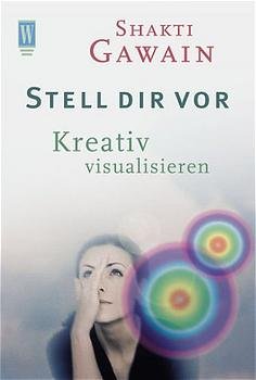 ISBN 9783499263521: Stell dir vor – Kreativ visualisieren