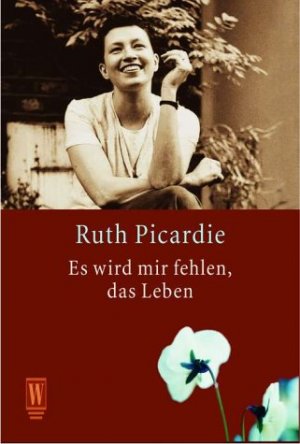 gebrauchtes Buch – Picardie, Ruth; Seaton – Es wird mir fehlen, das Leben