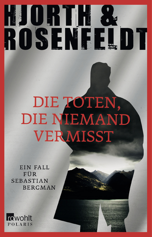 ISBN 9783499267017: Die Toten, die niemand vermisst. Ein Fall für Sebastian Bergman ; Kriminalroman ; [Sebastian-Bergman-Krimi ; 3].