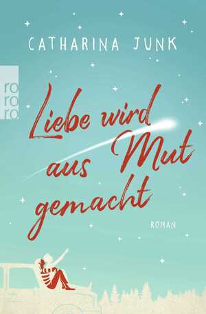 ISBN 9783499271212: Liebe wird aus Mut gemacht