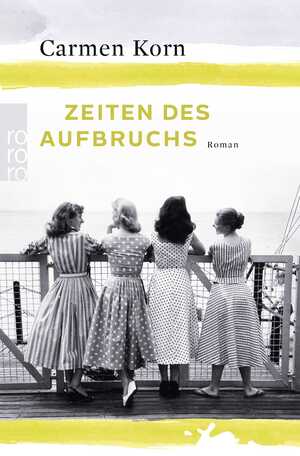 gebrauchtes Buch – Carmen Korn – Korn] ; Zeiten des Aufbruchs : Roman Carmen Korn