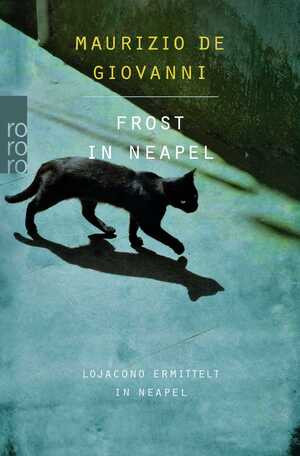 ISBN 9783499272356: Frost in Neapel: Lojacono ermittelt in Neapel