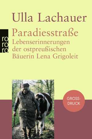 ISBN 9783499331435: Paradiesstraße - Lebenserinnerungen der ostpreußischen Bäuerin Lena Grigoleit