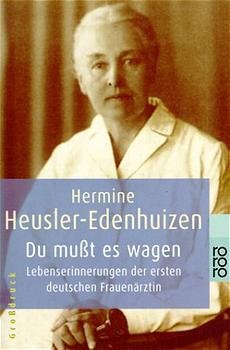 ISBN 9783499331862: Du mußt es wagen! – Lebenserinnerungen der ersten deutschen Frauenärztin