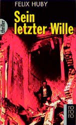 gebrauchtes Buch – Felix Huby – Sein letzter Wille. rororo thriller no. 2499. Ein Bienzle-Krimi [SIGNIERT]