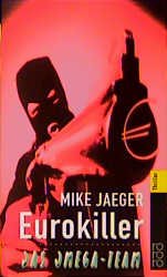 ISBN 9783499433757: Eurokiller: Ein Action-Thriller von Karr & Wehner (Das Omega-Team) Mike Jaeger