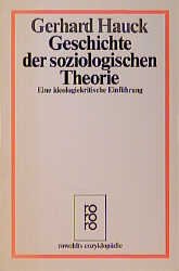 gebrauchtes Buch – Gerhard Hauck – Geschichte der soziologischen Theorie : e. ideologiekrit. Einf.