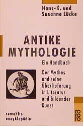 ISBN 9783499556005: Antike Mythologie - Ein Handbuch: Der Mythos und seine Überlieferung in Literatur und bildender Kunst