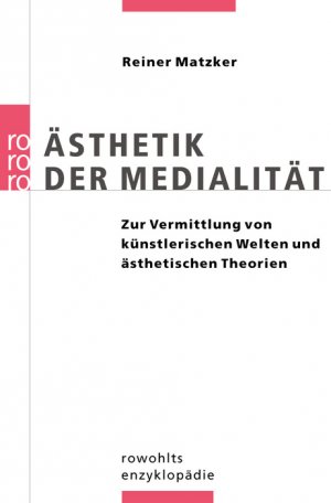 gebrauchtes Buch – Reiner MATZKER – Ästhetik der Medialität . Zur Vermittlung von künstlerischen Welten und ästhetischen Theorien