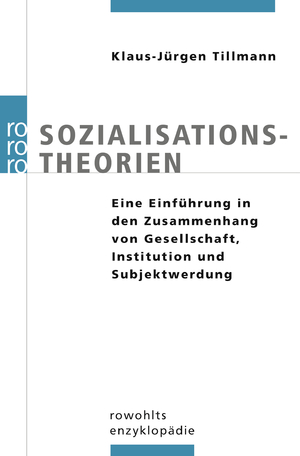 ISBN 9783499557071: Sozialisationstheorien - Eine Einführung in den Zusammenhang von Gesellschaft, Institution und Subjektwerdung