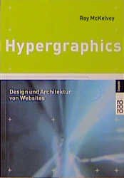 ISBN 9783499600760: Hypergraphics. Design und Architektur von Websites by McKelvey, Roy